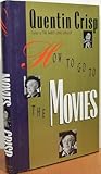 How to go to the movies by Quentin Crisp
