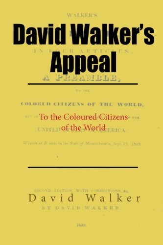 David Walker S Appeal To The Coloured Citizens Of The World