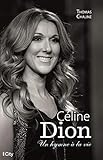 Céline Dion : Un hymne à la vie by 