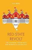 Eric Blanc, "Red State Revolt: The Teachers’ Strike Wave and Working-Class Politics" (Verso, 2019)