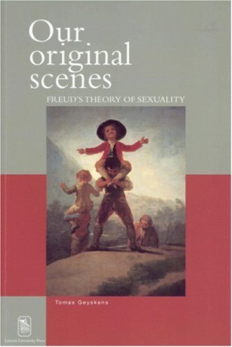 Our Original Scenes: Freud's Theory of Sexuality (Figures of the Unconscious) (v. 6)