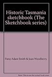 Front cover for the book Historic Tasmania sketchbook by Patsy Adam-Smith