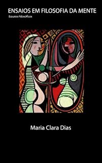 Livro Ensaios em Filosofia da Mente (Ensaios Filosóficos Livro 3)