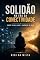 Livro Solidão na Era da Conectividade: Entre telas, likes e ausência de Deus