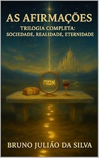 Livro As Afirmações: Trilogia completa: Sociedade, Realidade, Eternidade