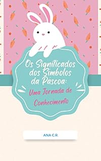 Livro Os Significados dos Símbolos da Páscoa: Uma Jornada de Conhecimento