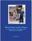 Discoveries In the Closet: A Young Man's Struggle With Faith and Sexuality by LA Jamison