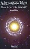 An Interpretation of Religion: Human Responses to the Transcendent, Second Edition