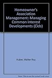 Homeowner's Association Management: Managing Common Interest Developments (CIDs)