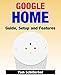 Google Home: Guide, Setup and Features