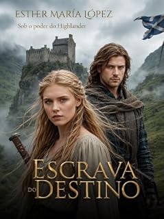 Livro Escrava do Destino: Sob o poder do Highlander (Entre a honra e o desejo Livro 2)