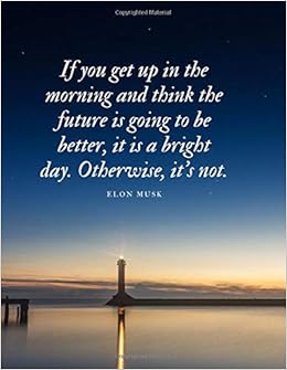 Amazon Com If You Get Up In The Morning And Think The Future Is Going To Be Better It Is A Bright Day Otherwise It S Not 110 Lined Pages Motivational Notebook With Quote Amazon Com If You Get Up In The Morning And Think The Future Is Going To Be Better It Is A Bright Day Otherwise It S Not 110 Lined Pages Motivational Notebook With Quote