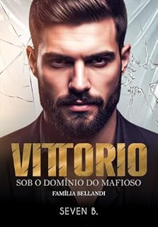 Livro VITTORIO: Sob o domínio do Mafioso (Família Bellandi)