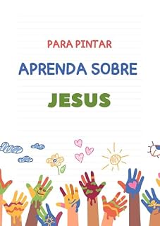 Livro PARA PINTAR - JESUS: APRENDA SOBRE JESUS PINTANDO