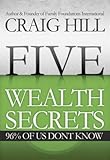 Five Wealth Secrets 96% of Us Don't Know