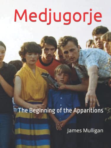 Medjugorje: The Beginning of the Apparitions