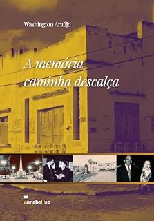 Livro A memória caminha descalça (Uma varanda sobre o rio da memória)
