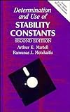Determination and Use of Stability Constants, Martell, Arthur E. and Motekaitis, Ramunas J., 0471188174