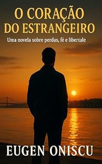 Livro O Coração do Estrangeiro: Uma novela sobre perdas, fé e liberdade