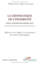 La  géopolitique de l'instabilité dans la région des Grands lacs