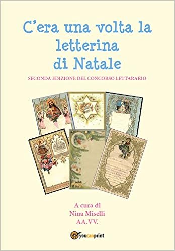 Letterine Di Natale.C Era Una Volta La Letterina Di Natale Seconda Edizione Italian Edition Miselli Nina 9788827800713 Amazon Com Books