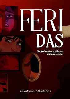 Livro Feridas: Sobreviventes e vítimas de feminicídio