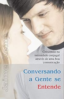 Livro Conversando a gente se entende: Crescendo na intimidade conjugal através de uma boa comunicação