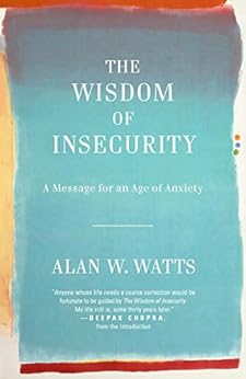 The Wisdom of Insecurity by [Watts, Alan W.]