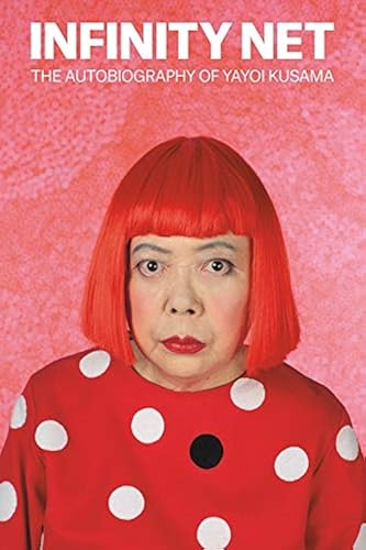 Download Infinity Net: The Autobiography of Yayoi Kusama PDF