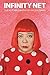 Infinity Net: The Autobiography of Yayoi Kusama by Yayoi Kusama