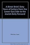 Front cover for the book A Bintel Brief : Sixty Years of Letters from the Lower East Side to the Jewish Daily Forward by Isaac Metzker