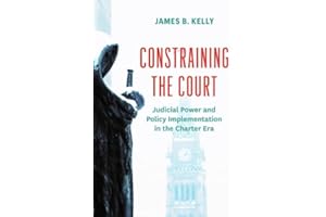 Constraining the Court: Judicial Power and Policy Implementation in the Charter Era