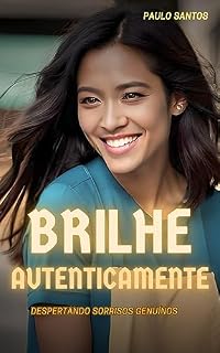 Livro Brilhe Autenticamente: Despertando Sorrisos Genuínos