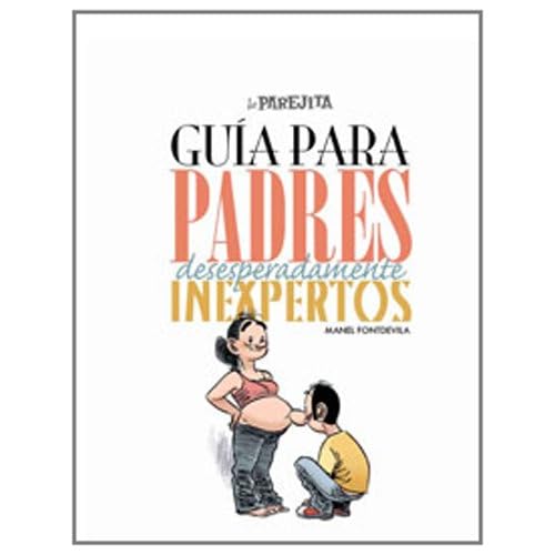 Guia para padres inexpertos (LO MAS MEJOR)