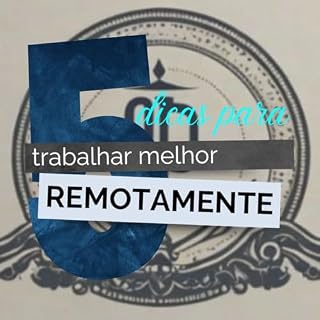 Livro 5 Dicas para trabalhar melhor remotamente em casa