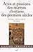 Actes et passions des martyrs chrétiens des premiers siècles (Sagesses chrétiennes) (French Edition) by 