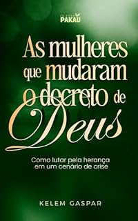 Livro As mulheres que mudaram o decreto de Deus: Como lutar pela herança em um cenário de crise
