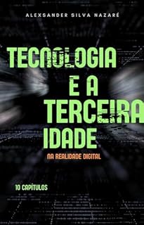 Livro Tecnologia e a Terceira Idade: Na Realidade Digital