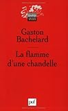 LA Flamme D'Une Chandelle by Gaston Bachelard