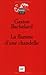 LA Flamme D'Une Chandelle by Gaston Bachelard