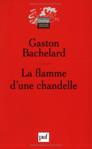 LA Flamme D'Une Chandelle by Gaston Bachelard