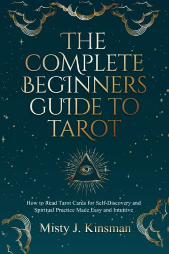 The Complete Beginners Guide to Tarot: How to read