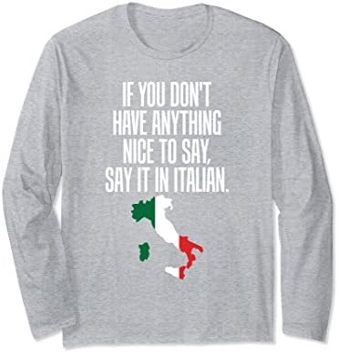 Unisex If You Don't Have Anything Nice to Say, Say it in Italian Medium Heather Grey