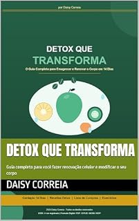 Livro Detox que transforma: Guia completo para você fazer renovação celular e modificar o seu corpo