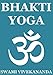 Bhakti Yoga (Annotated Edition)