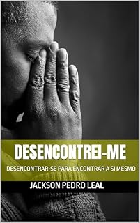Livro DESENCONTREI-ME: DESENCONTRAR-SE PARA ENCONTRAR A SI MESMO