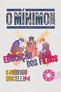 Livro O mínimo sobre educação dos filhos (Coleção - O Mínimo)