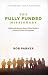 The Fully Funded Missionary: A Biblically Based, Hope-Filled Guide To Raising Financial Support by