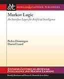 Markov Logic: An Interface Layer for Artificial Intelligence (Synthesis Lectures on Artificial Intelligence and Machine Learning) cover