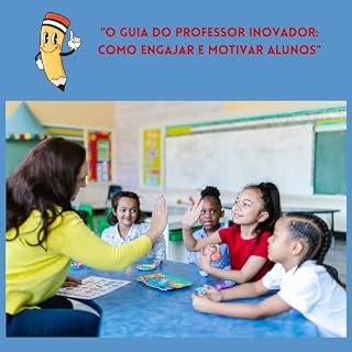 Livro "O Guia do Professor Inovador: Como Engajar e Motivar Alunos"